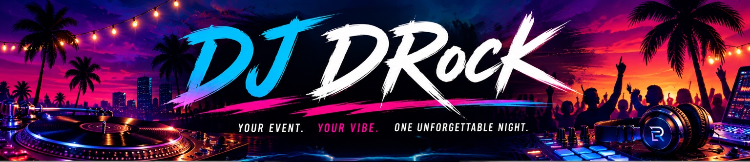 DJ DRock, Your Event. Your Vibe. One Unforgettable Night.